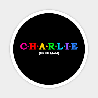 Charlie - Free Man. Magnet